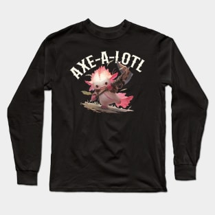 Axe-A-Lotl Axolotl Long Sleeve T-Shirt